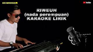 Riweuh karaoke lirik (nada perempuan) - putra panggugah