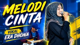 MELODY CINTA ERA DHONA - TF PRO AUDIO - TIGAN REC VIDIOGRAFI