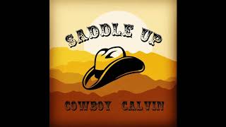 Saddle Up by Cowboy Calvin