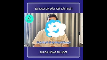 Ngày 1: Vì Sao Dạ Dày Cứ Tái Phát Dù Đã Uống Đúng Thuốc? | Bác sĩ Hội