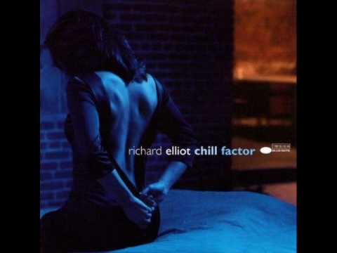 Richard Elliot - Chill Factor