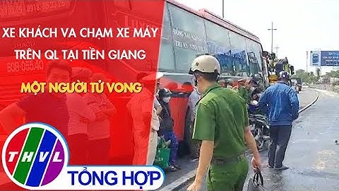 Xe khách va chạm xe máy trên quốc lộ tại Tiền Giang một người tử vong