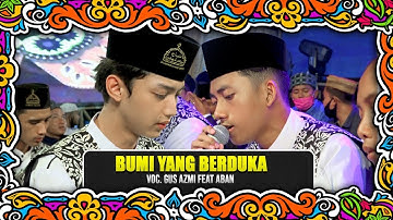 " NEW " BUMI YANG BERDUKA VOC. GUS AZMI FEAT ABAN SYUBBANUL MUSLIMIN + FULL LIRIK