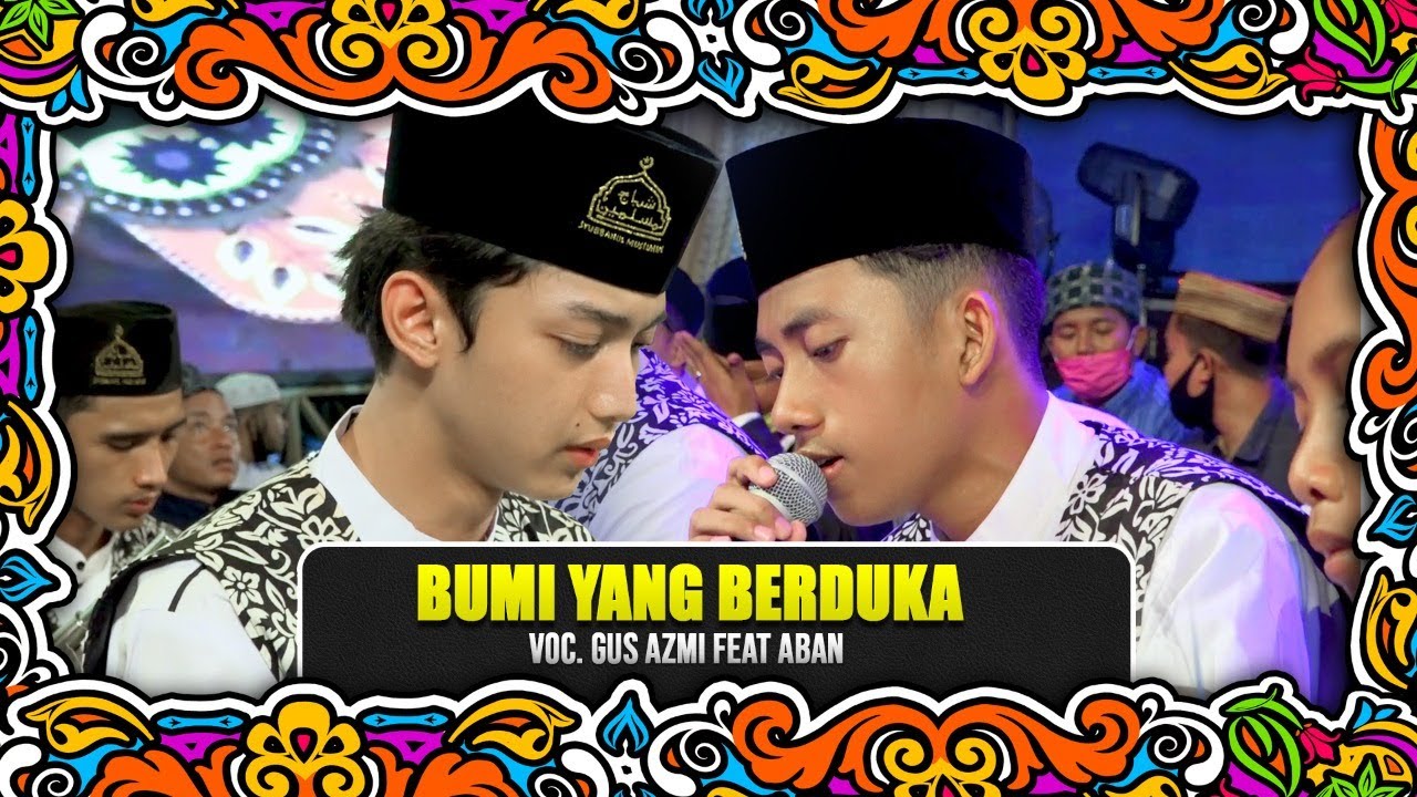 New Bumi Yang Berduka Voc Gus Azmi Feat Aban Syubbanul Muslimin Full Lirik Youtube