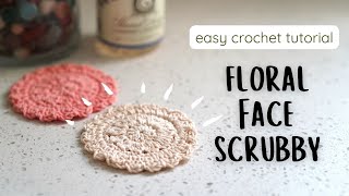 Crochet FLORAL FACE SCRUBBIES in minutes! · Easy DIY Tutorial + Free Pattern · EcoFriendly Spa Set