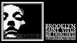 Converge - Brooklyn, Saint Vitus 2013 [full show]