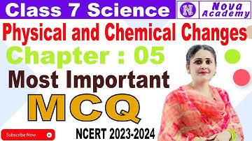 Class 7 Science Chapter 5 | Physical and Chemical Changes - Multiple Choice Questions (MCQs)