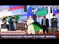 PM Modi inaugurates various railway projects in West Bengal