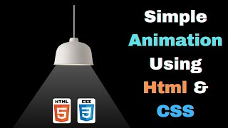 How to Make Simple Animation using HTML & CSS | Lamp & Light Animation HTML