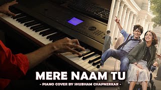 Mere Naam Tu - Zero (Piano Cover)