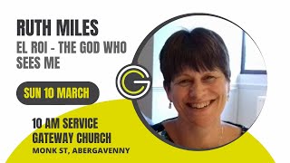 GC Live Ruth Miles:  El Roi – The God Who Sees Me. 10th March. 2024