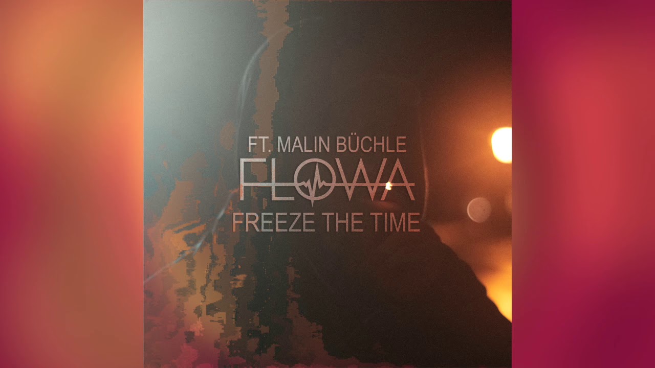 Flowa ft. Malin Büchle - Freeze the Time