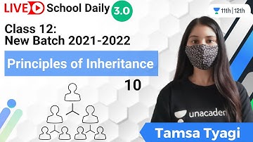 Class 12 | New Batch 2021-22 | Principles of Inheritance-10 | Unacademy Class 11&12 | Tamsa Tyagi
