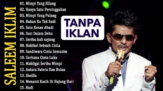 FULL ALBUM SALEEM IKLIM MALAYSIA - Lagu Malaysia Lama Populer (TANPA IKLAN)