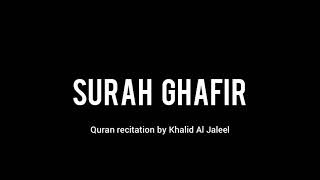 Surah Ghafir (40) • Khalid Al Jaleel