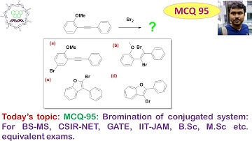 (MCQ-95) about Bromination of conjugated system: For BS-MS, CSIR-NET, GATE, IIT-JAM, B.Sc, M.Sc etc.