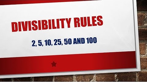 Rules of Divisibility by 2, 5, 10, 25, 50 and 100