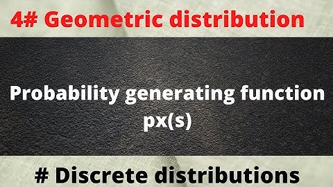 to find probability generating function Px(s) of discrete geometric distribution