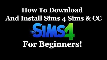 How To Download and Install Sims 4 Sims & CC For Beginners