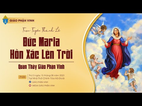 🔴TRỰC TIẾP - THÁNH LỄ - ĐỨC MARIA LINH HỒN VÀ XÁC LÊN TRỜI , QUAN THẦY GIÁO PHẬN VINH