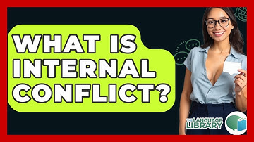 What Is Internal Conflict? - The Language Library