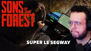 SUPER LE SEGWAY.... Sons of the Forest.
