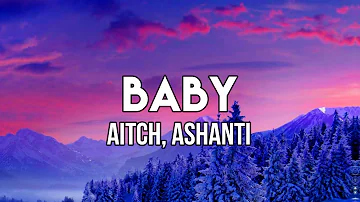 Aitch, Ashanti - Baby (Lyrics) | You know I got it, baby, what do you want?