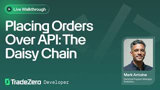 Placing Orders Over the TradeZero API: The Daisy Chain Explained