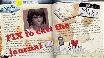 Easy FIX to exit the journal in Life is Strange™