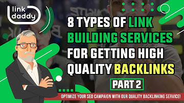 8 TYPES OF LINK BUILDING SERVICES FOR GETTING HIGH QUALITY BACKLINKS Part2