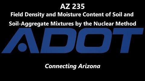 AZ 235   Field Density and Moisture Content of Soil and Soil Aggregate Mixtures
