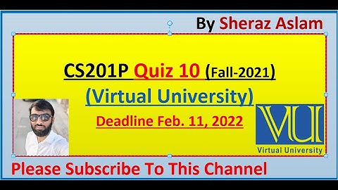 CS201P Lab 10 Quiz Virtual University 100% || Introduction to Programming (Practical)