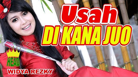 POP MINANG "USAH DIKANA JUO" ~ WIDYA REZKY