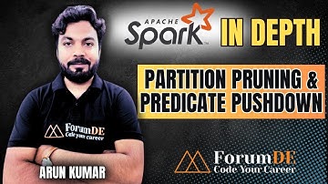 #41 Spark In Depth | Partition Pruning & Predicate Pushdown | Arun Kumar | ForumDE #spark