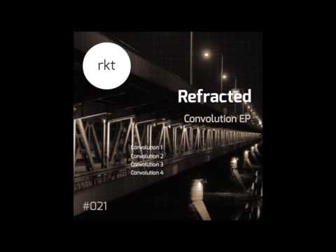 Refracted — Refracted - Convolution 4 [RKT021]