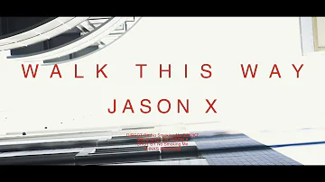 JASON X  / WALK THIS WAY  (Beats by JASON X)