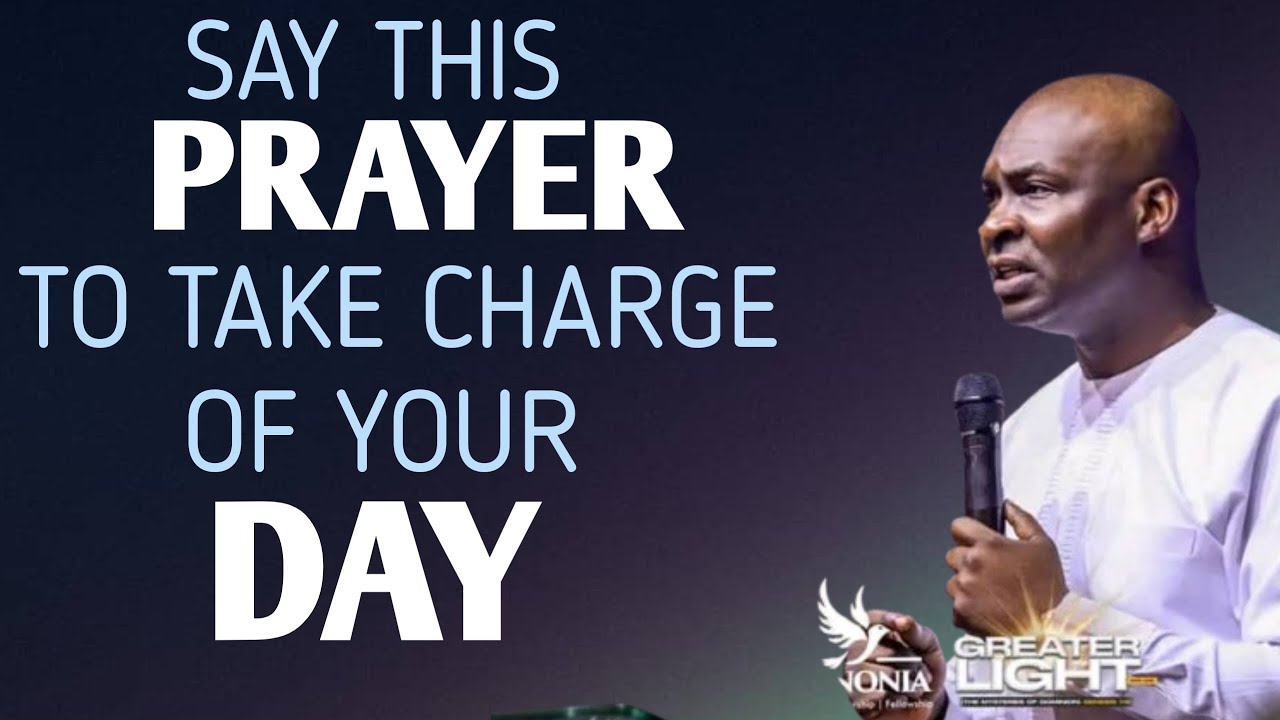 TAKE CHARGE OF YOUR DAY WITH THIS PRAYER -APOSTLE JOSHUA SELMAN - YouTube