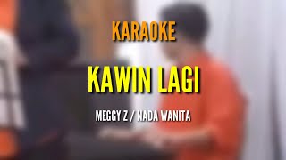 KAWIN LAGI / NADA WANITA / MEGGY Z / KARAOKE