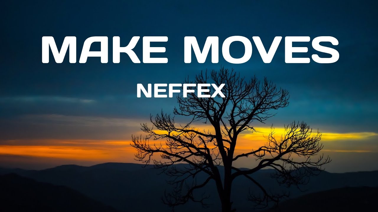 MAKE MOVES - NEFFEX - YouTube