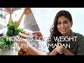 How To Lose Weight During Ramadan