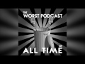 The Worst Podcast of All Time Ep. 4 - Jack and Jill (Sandler September Part 1)