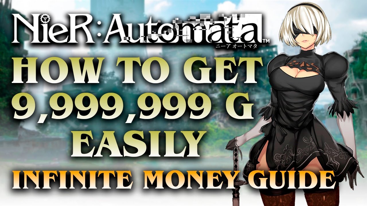 beest man Bourgondië Nier Automata | How to get 9,999,999 G easily | INFINITE MONEY GUIDE (Tips  & Tricks) - YouTube