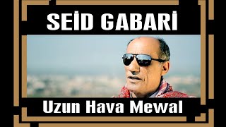 Seid Gabari Beje De Yar Yar Mewal Lawık Dengbeji Uzun Hava Video  Resimi