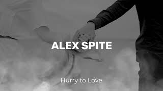 Alex Spite - Hurry to Love