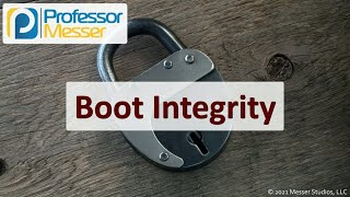 Boot Integrity  SY0601 CompTIA Security+ : 3.2