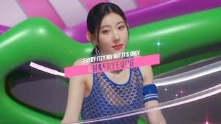 Every ITZY Music Video BUT It's Only Chaeryeong