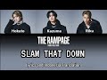 THE RAMPAGE from EXILE TRIBE - Slam That Down (OST. High&amp;Low)  | Lyrics and Indonesia Translation