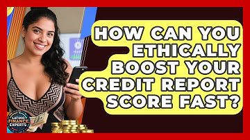 How Can You Ethically Boost Your Credit Report Score Fast? - Latino Finance Experts