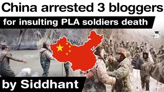 Galwan Valley Clash - China arrests 3 bloggers for insulting dead PLA soldiers #UPSC #IAS