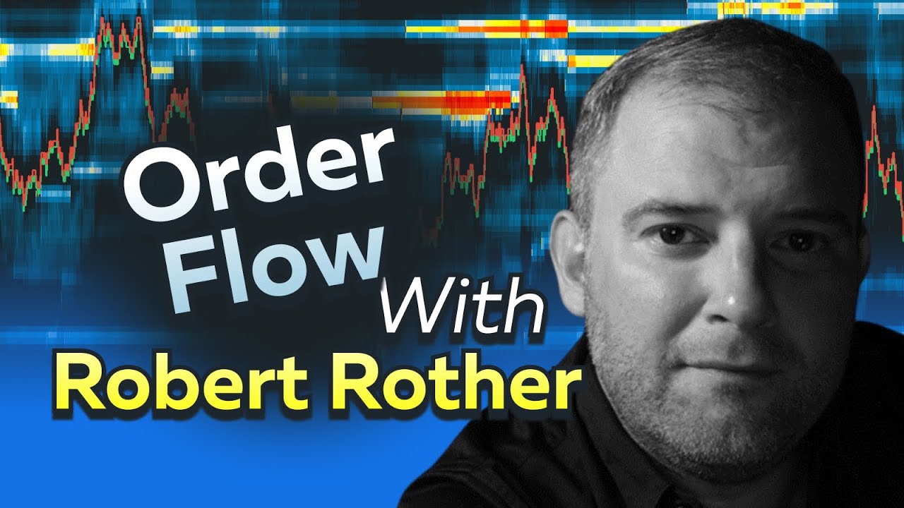 Order Flow Trading with Robert Rother